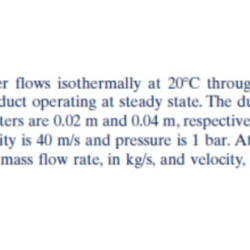 Liquid water flows isothermally at 20