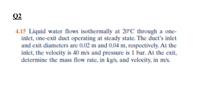 Liquid water flows isothermally at 20